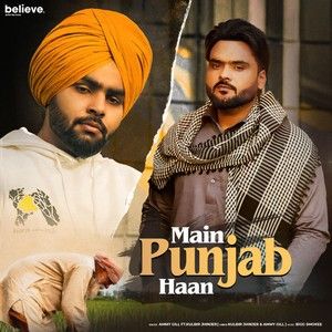 Main Punjab Haan Ammy Gill, Kulbir Jhinjer mp3 song ringtone, Main Punjab Haan Ammy Gill, Kulbir Jhinjer Ringtone Download - RiskyJatt.Com