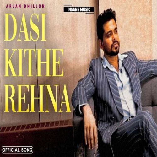 Dasi Kithe Rehna Arjan Dhillon mp3 song ringtone, Dasi Kithe Rehna Arjan Dhillon Ringtone Download - RiskyJatt.Com