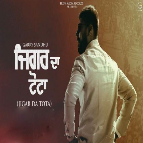 Jigar Da Tota Garry Sandhu mp3 song ringtone, Jigar Da Tota Garry Sandhu Ringtone Download - RiskyJatt.Com