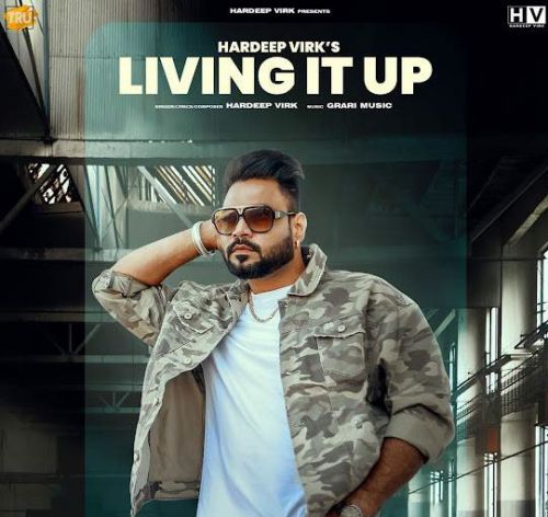 Living It Up Hardeep Virk mp3 song ringtone, Living It Up Hardeep Virk Ringtone Download - RiskyJatt.Com