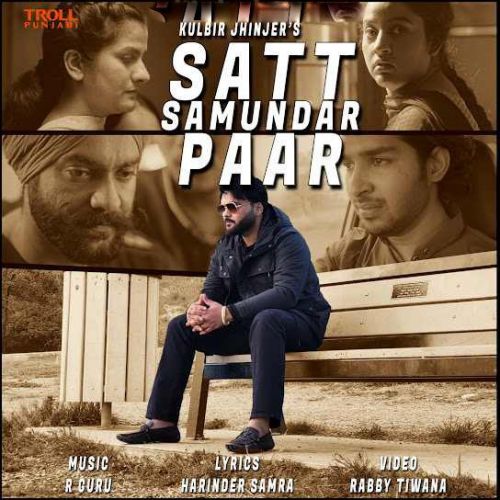 Satt Samundar Paar Kulbir Jhinjer mp3 song ringtone, Satt Samundar Paar Kulbir Jhinjer Ringtone Download - RiskyJatt.Com