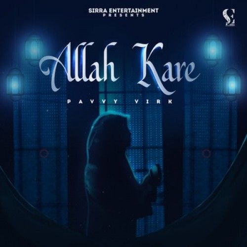 Allah Kare Pavvy Virk mp3 song ringtone, Allah Kare Pavvy Virk Ringtone Download - RiskyJatt.Com