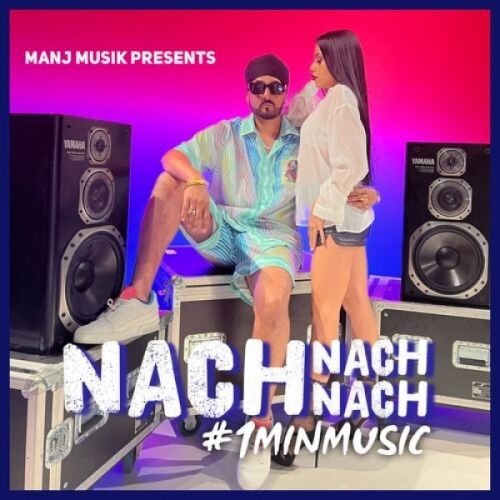 Nach Nach Nach Manj Musik mp3 song ringtone, Nach Nach Nach Manj Musik Ringtone Download - RiskyJatt.Com