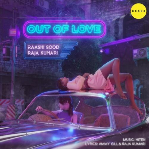 Out of Love Raashi Sood, Raja Kumari mp3 song ringtone, Out of Love Raashi Sood, Raja Kumari Ringtone Download - RiskyJatt.Com