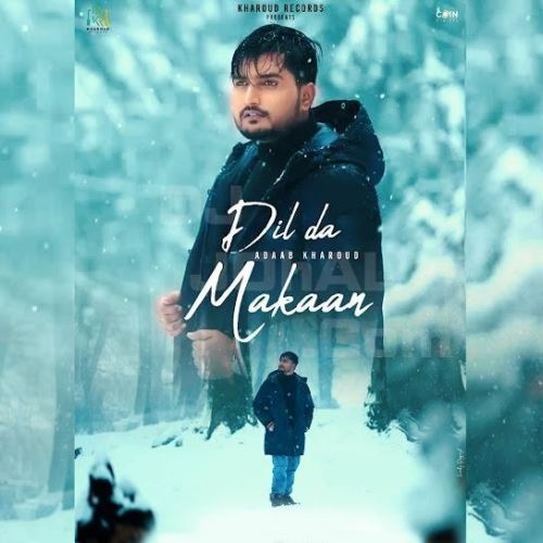 Dil Da Makaan Adaab Kharoud mp3 song ringtone, Dil Da Makaan Adaab Kharoud Ringtone Download - RiskyJatt.Com