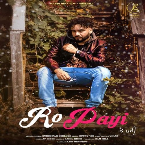 Ro Payi Gursewak Dhillon mp3 song ringtone, Ro Payi Gursewak Dhillon Ringtone Download - RiskyJatt.Com