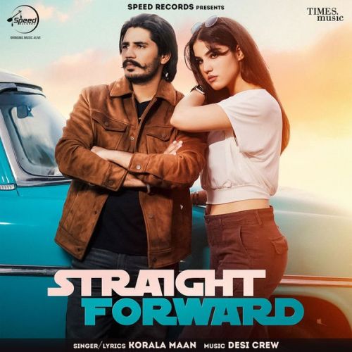 Straight Forward Korala Maan mp3 song ringtone, Straight Forward Korala Maan Ringtone Download - RiskyJatt.Com