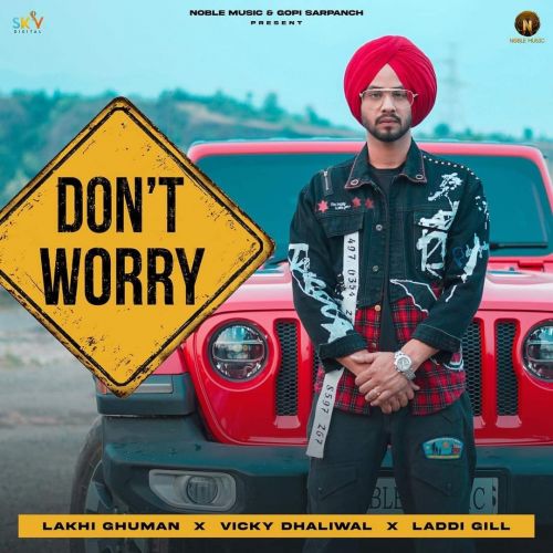 Dont Worry Lakhi Ghuman mp3 song ringtone, Dont Worry Lakhi Ghuman Ringtone Download - RiskyJatt.Com