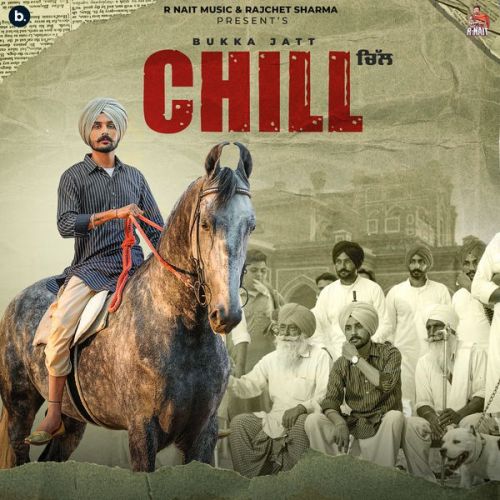 Chill Bukka Jatt mp3 song ringtone, Chill Bukka Jatt Ringtone Download - RiskyJatt.Com