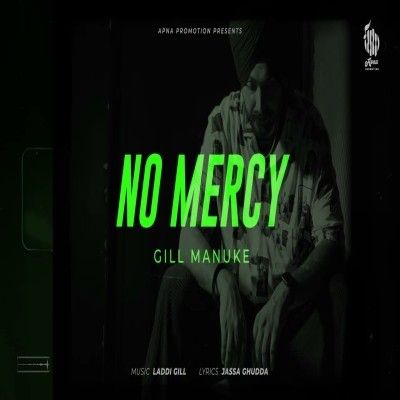 No Mercy Gill Manuke mp3 song ringtone, No Mercy Gill Manuke Ringtone Download - RiskyJatt.Com