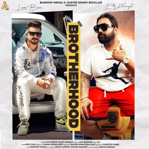 Brotherhood Love Brar, Elly Mangat mp3 song ringtone, Brotherhood Love Brar, Elly Mangat Ringtone Download - RiskyJatt.Com