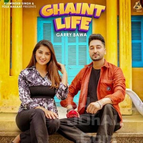 Ghaint Life Garry Bawa mp3 song ringtone, Ghaint Life Garry Bawa Ringtone Download - RiskyJatt.Com