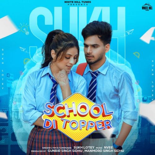 School Di Topper Sukh Lotey mp3 song ringtone, School Di Topper Sukh Lotey Ringtone Download - RiskyJatt.Com