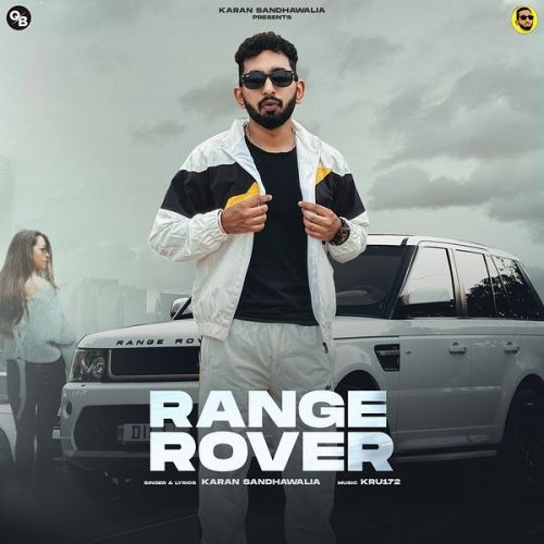 Range Rover Karan Sandhawalia mp3 song ringtone, Range Rover Karan Sandhawalia Ringtone Download - RiskyJatt.Com