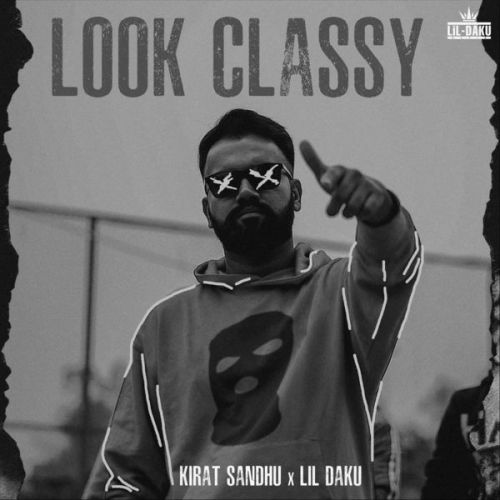 Look Classy Kirat Sandhu mp3 song ringtone, Look Classy Kirat Sandhu Ringtone Download - RiskyJatt.Com