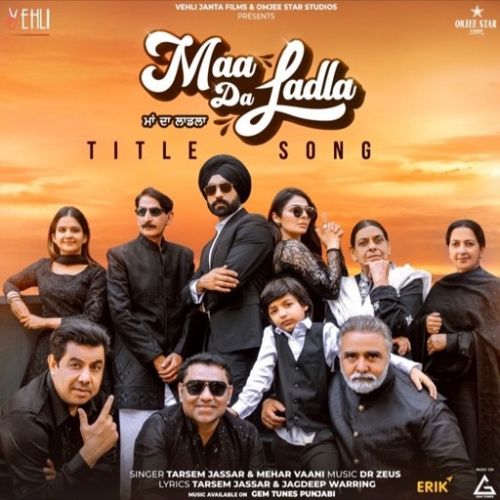 Maa Da Ladla Tarsem Jassar, Mehar Vaani mp3 song ringtone, Maa Da Ladla Tarsem Jassar, Mehar Vaani Ringtone Download - RiskyJatt.Com