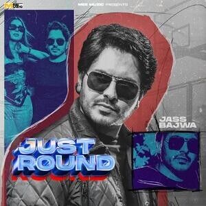 Just Round Jass Bajwa mp3 song ringtone, Just Round Jass Bajwa Ringtone Download - RiskyJatt.Com