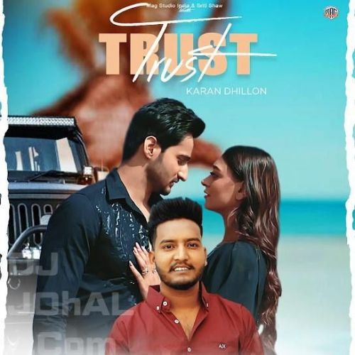 Trust Karan Dhillon mp3 song ringtone, Trust Karan Dhillon Ringtone Download - RiskyJatt.Com