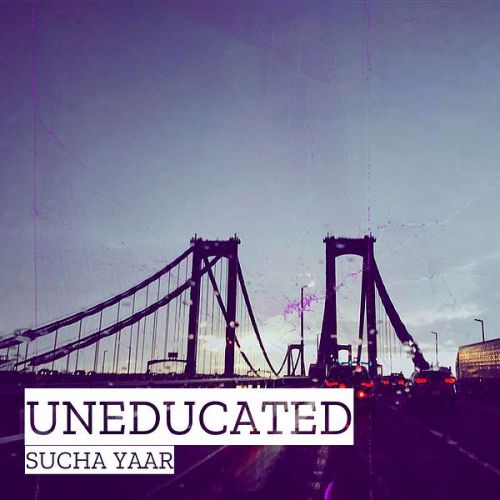 Uneducated Sucha Yaar mp3 song ringtone, Uneducated Sucha Yaar Ringtone Download - RiskyJatt.Com