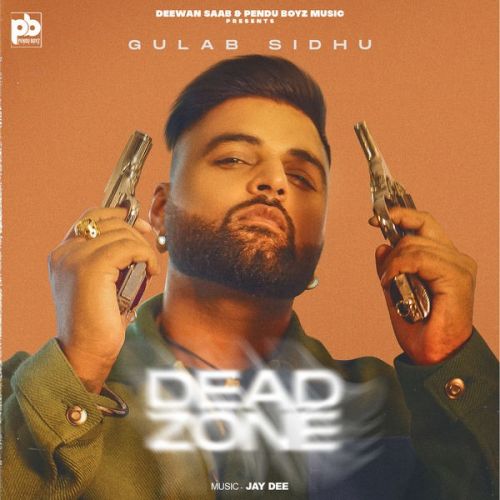 Dead Zone Gulab Sidhu mp3 song ringtone, Dead Zone Gulab Sidhu Ringtone Download - RiskyJatt.Com