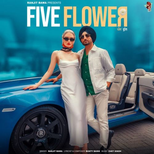 Five Flower Ranjit Bawa mp3 song ringtone, Five Flower Ranjit Bawa Ringtone Download - RiskyJatt.Com