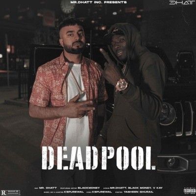 Dead Pool Mr Dhatt mp3 song ringtone, Dead Pool Mr Dhatt Ringtone Download - RiskyJatt.Com