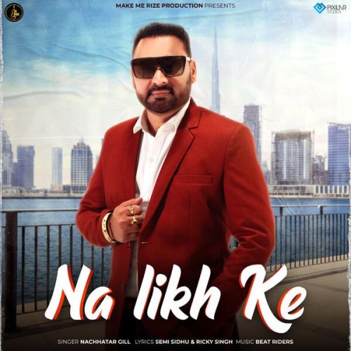 Na Likh Ke Nachhatar Gill mp3 song ringtone, Na Likh Ke Nachhatar Gill Ringtone Download - RiskyJatt.Com