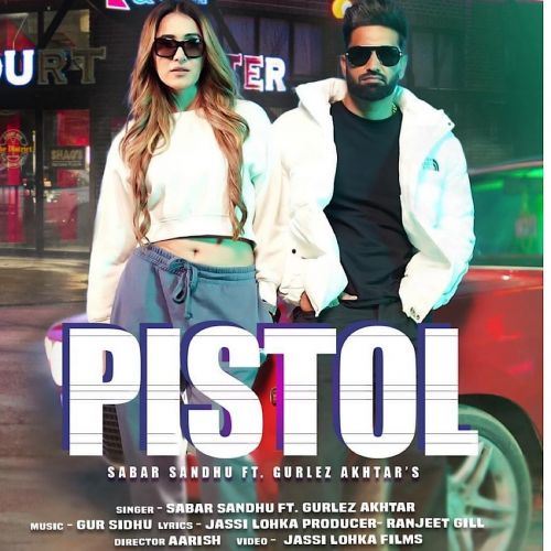 Pistol Sabar Sandhu, Gurlez Akhtar mp3 song ringtone, Pistol Sabar Sandhu, Gurlez Akhtar Ringtone Download - RiskyJatt.Com