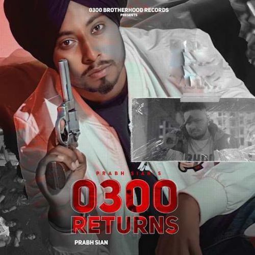 0300 Returns Prabh Sian mp3 song ringtone, 0300 Returns Prabh Sian Ringtone Download - RiskyJatt.Com