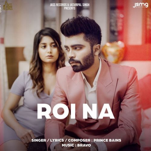 Roi Na Prince Bains mp3 song ringtone, Roi Na Prince Bains Ringtone Download - RiskyJatt.Com