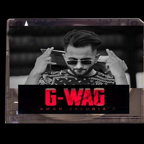 G-WAG Aman Jaluria mp3 song ringtone, G-WAG Aman Jaluria Ringtone Download - RiskyJatt.Com