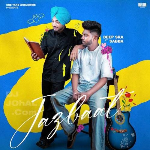 Jazbaat Deep Sra, SABBA mp3 song ringtone, Jazbaat Deep Sra, SABBA Ringtone Download - RiskyJatt.Com