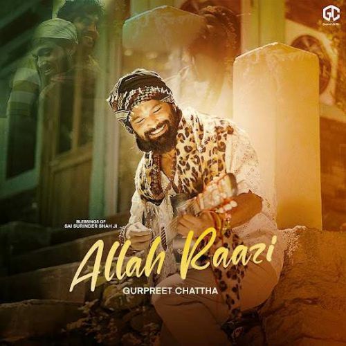 Allah Raazi Gurpreet Chattha mp3 song ringtone, Allah Raazi Gurpreet Chattha Ringtone Download - RiskyJatt.Com