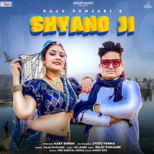 Shyano Ji Raju Punjabi mp3 song ringtone, Shyano Ji Raju Punjabi Ringtone Download - RiskyJatt.Com