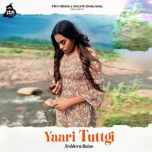 Yaari Tuttgi Aishleen Bains mp3 song ringtone, Yaari Tuttgi Aishleen Bains Ringtone Download - RiskyJatt.Com