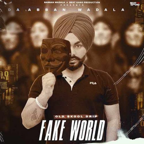 FAKE WORLD Babban Wadala mp3 song ringtone, FAKE WORLD Babban Wadala Ringtone Download - RiskyJatt.Com