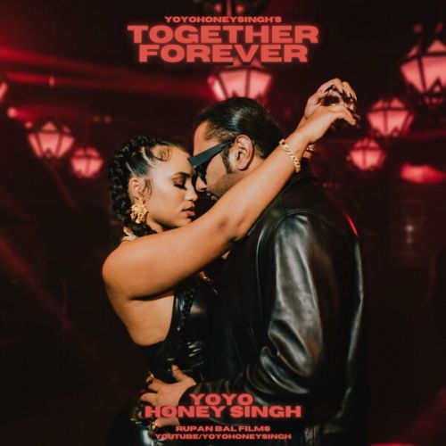 Together Forever Yo Yo Honey Singh mp3 song ringtone, Together Forever Yo Yo Honey Singh Ringtone Download - RiskyJatt.Com