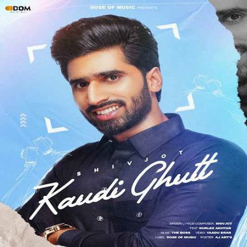 Kaudi Ghutt Shivjot mp3 song ringtone, Kaudi Ghutt Shivjot Ringtone Download - RiskyJatt.Com