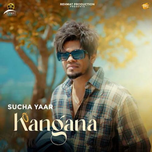 Kangana Sucha Yaar mp3 song ringtone, Kangana Sucha Yaar Ringtone Download - RiskyJatt.Com