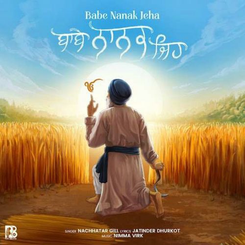 Babe Nanak Jeha Nachhatar Gill mp3 song ringtone, Babe Nanak Jeha Nachhatar Gill Ringtone Download - RiskyJatt.Com