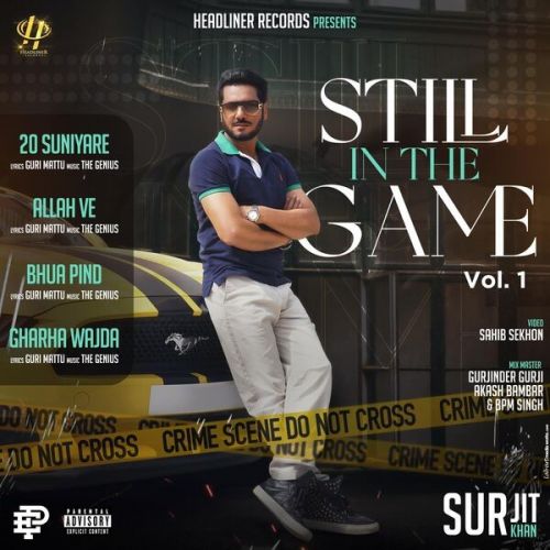 20 Suniyare Surjit Khan mp3 song ringtone, Still In The Game - EP Surjit Khan Ringtone Download - RiskyJatt.Com