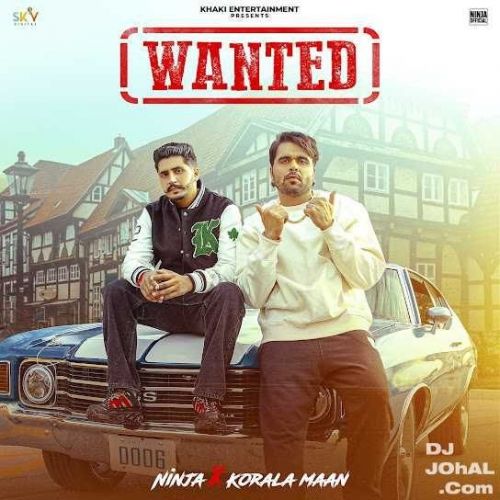 Wanted Ninja, Korala Maan mp3 song ringtone, Wanted Ninja, Korala Maan Ringtone Download - RiskyJatt.Com