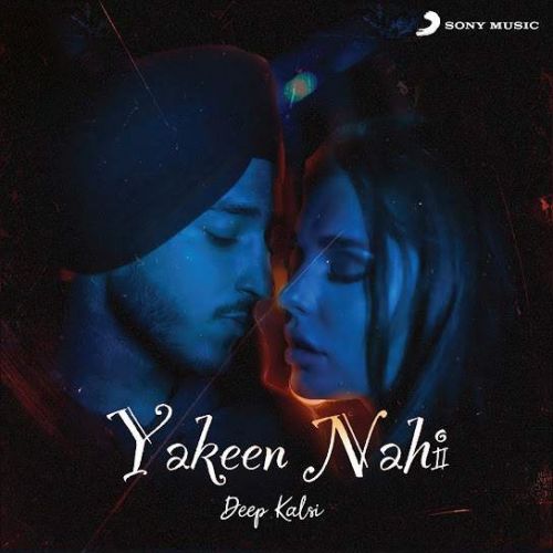 Yakeen Nahi Deep Kalsi mp3 song ringtone, Yakeen Nahi Deep Kalsi Ringtone Download - RiskyJatt.Com