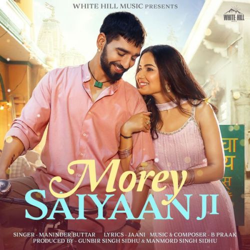 Morey Saiyaan Ji Maninder Buttar mp3 song ringtone, Morey Saiyaan Ji Maninder Buttar Ringtone Download - RiskyJatt.Com