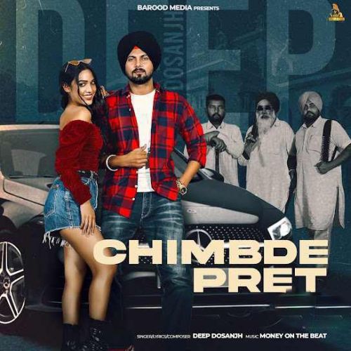 Chimbde Pret Deep Dosanjh mp3 song ringtone, Chimbde Pret Deep Dosanjh Ringtone Download - RiskyJatt.Com