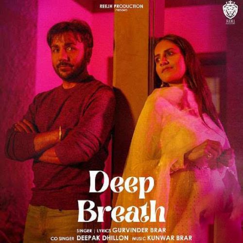 Deep Breath Gurvinder Brar mp3 song ringtone, Deep Breath Gurvinder Brar Ringtone Download - RiskyJatt.Com