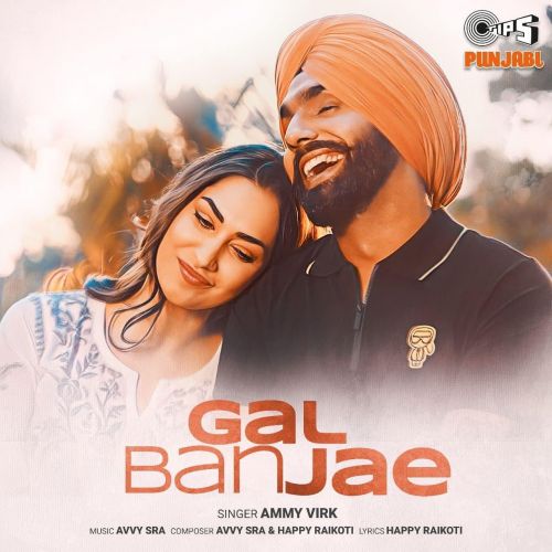 Gal Ban Jae Ammy Virk mp3 song ringtone, Gal Ban Jae Ammy Virk Ringtone Download - RiskyJatt.Com