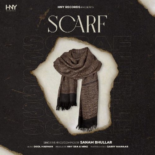 Scarf Sanam Bhullar mp3 song ringtone, Scarf Sanam Bhullar Ringtone Download - RiskyJatt.Com