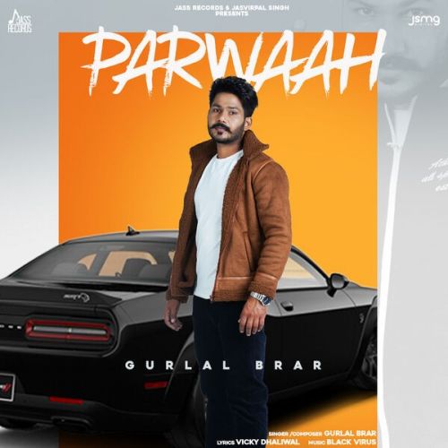 Parwaah Gurlal Brar mp3 song ringtone, Parwaah Gurlal Brar Ringtone Download - RiskyJatt.Com