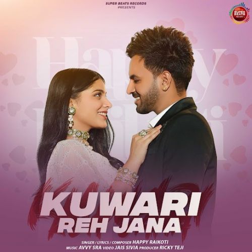 Kuwari Reh Jana Happy Raikoti mp3 song ringtone, Kuwari Reh Jana Happy Raikoti Ringtone Download - RiskyJatt.Com